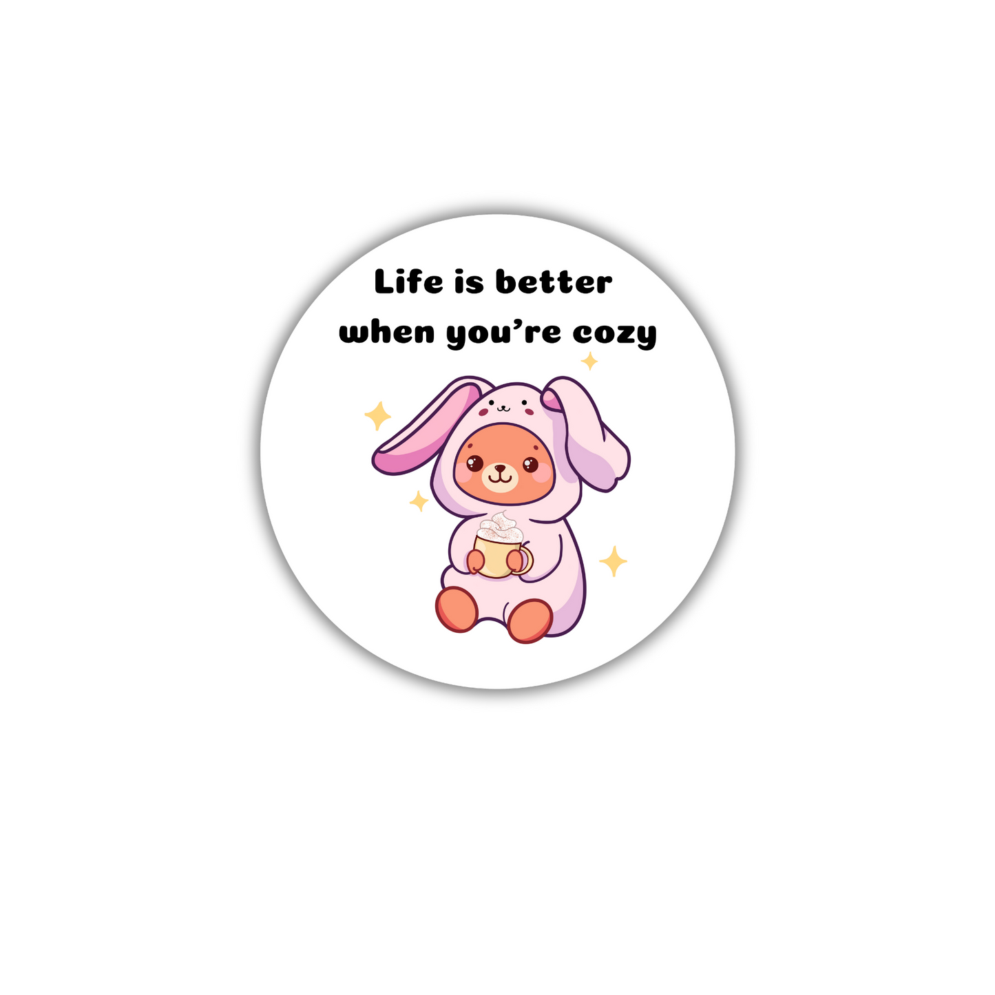 2" Life is better when you're cozy Sticker